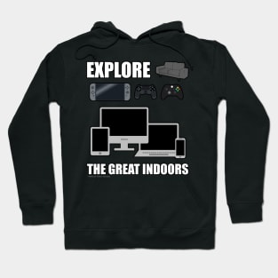 Explore The Great Indoors Gamer Novelty Gift Hoodie